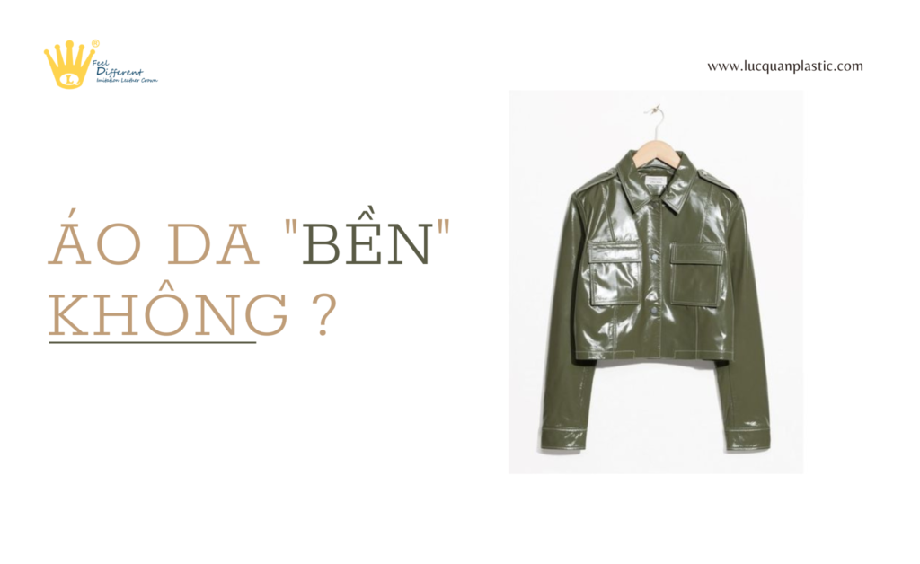 ÁO DA PU CÓ BỀN KHÔNG